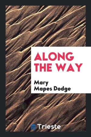 Along the Way de Mary Mapes Dodge