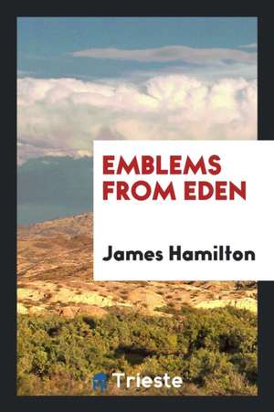 Emblems from Eden de James Hamilton