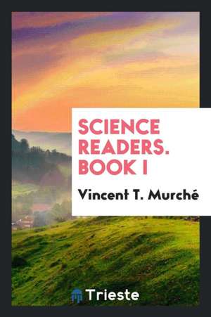 Science Readers de Vincent T. Murche