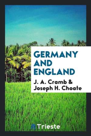 Germany and England de J. A. Cramb