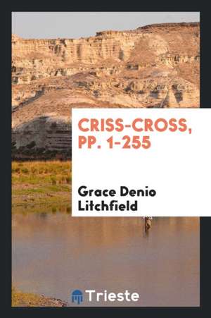 Criss-Cross de Grace Denio Litchfield