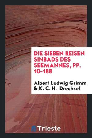 Die Sieben Reisen Sinbads Des Seemannes, Pp. 10-188 de Albert Ludwig Grimm