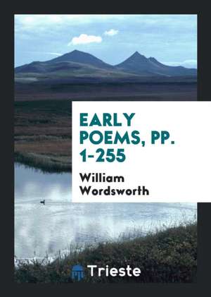 Early Poems by William Wordsworth de William Wordsworth