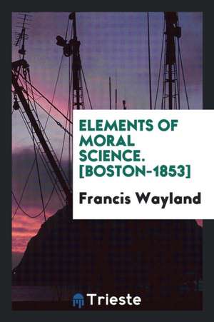 The Elements of Moral Science de Francis Wayland