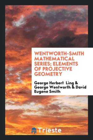 Elements of Projective Geometry de George Herbert Ling