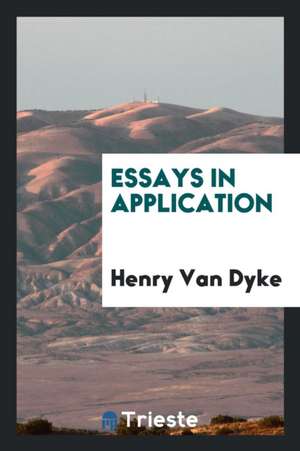 Essays in Application de Henry Van Dyke