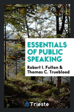 Essentials of Public Speaking de Robert I. Fulton