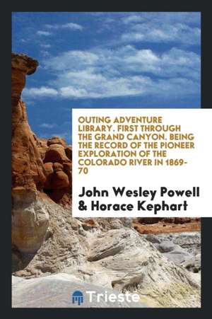 First Through the Grand Canyon de John Wesley Powell