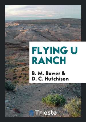 Flying U Ranch de B. M. Bower