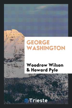 George Washington de Woodrow Wilson