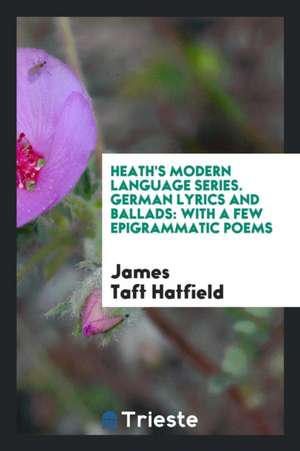 German Lyrics and Ballads de James Taft Hatfield