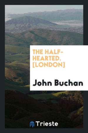 The Half-Hearted de John Buchan