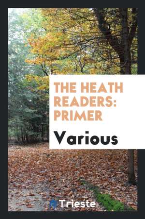 The Heath Readers: Primer de Various