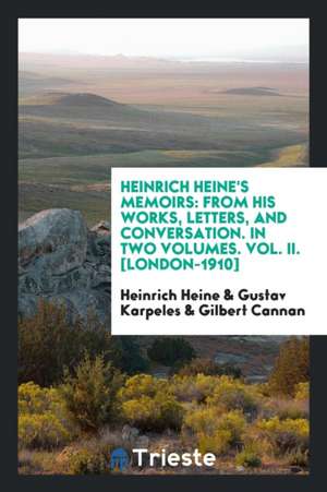 Heinrich Heine's Memoirs: From His Works, Letters, and Conversation de Heinrich Heine