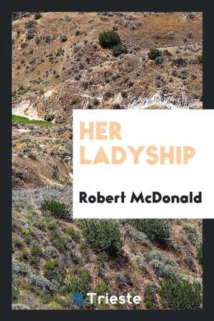 Her Ladyship de Robert McDonald