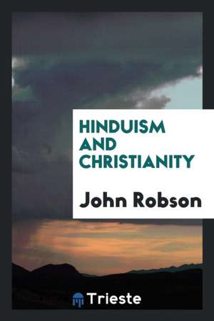 Hinduism and Christianity de John Robson