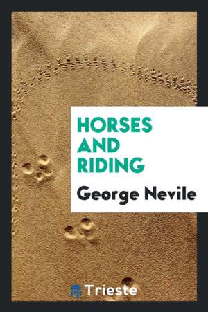 Horses and Riding de George Nevile