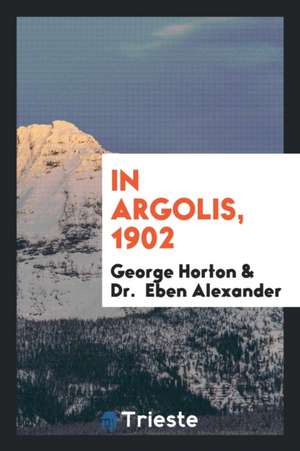 In Argolis de George Horton