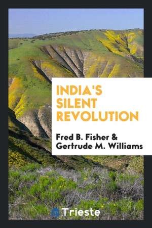 India's Silent Revolution de Fred B. Fisher