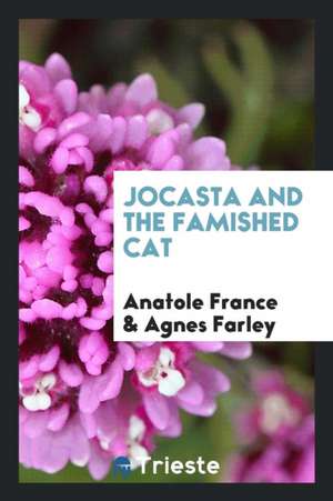 Jocasta and the Famished Cat de Anatole France