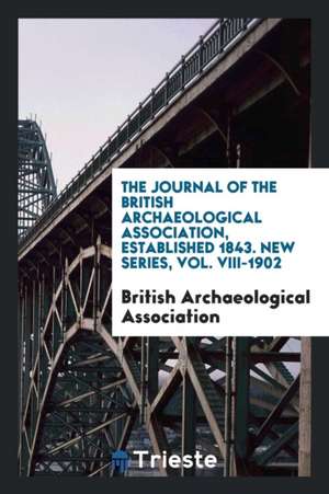 Journal of the British Archaeological Association de British Archaeological Association