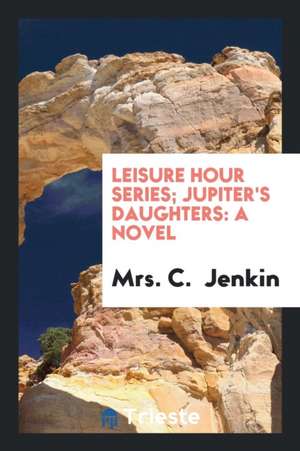 Jupiter's Daughters de Mrs C. Jenkin