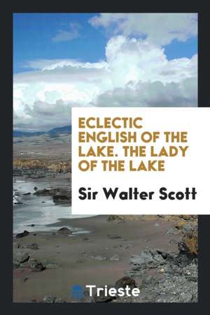 The Lady of the Lake de Sir Walter Scott