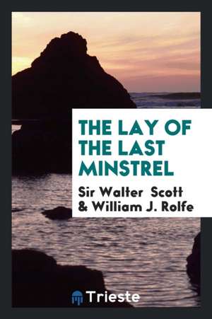 The Lay of the Last Minstrel de Sir Walter Scott