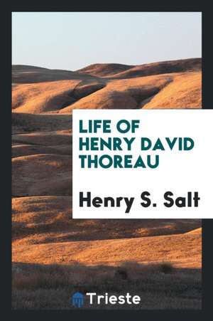 Life of Henry David Thoreau de H. S. Salt