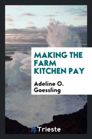 Making the Farm Kitchen Pay de Adeline O. Goessling