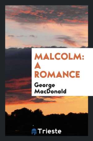 Malcolm: A Romance de George Macdonald