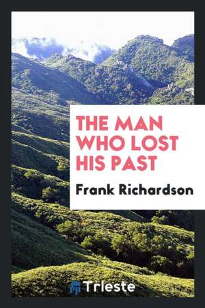 The Man Who Lost His Past de Frank Richardson