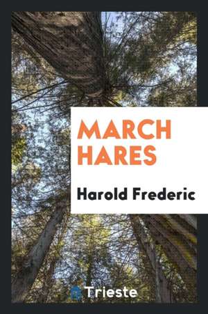 March Hares de Harold Frederic