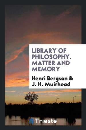 Matter and Memory de Henri Bergson