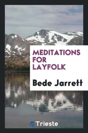 Meditations for Layfolk de Bede Jarrett