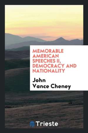 Memorable American Speeches de John Vance Cheney