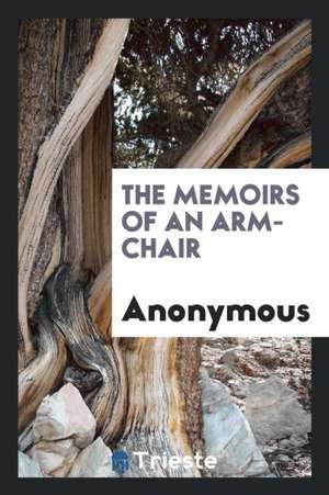 The Memoirs of an Arm-Chair de Anonymous