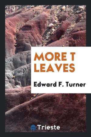 More T Leaves de Edward F. Turner