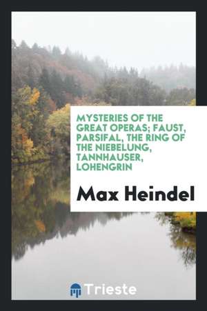 Mysteries of the Great Operas de Max Heindel