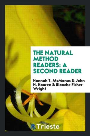 The Natural Method Readers: A Second Reader de Hannah T. McManus