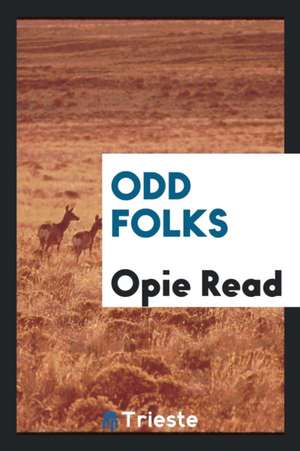 Odd Folks de Opie Read