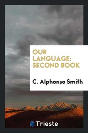 Our Language de C. Alphonso Smith