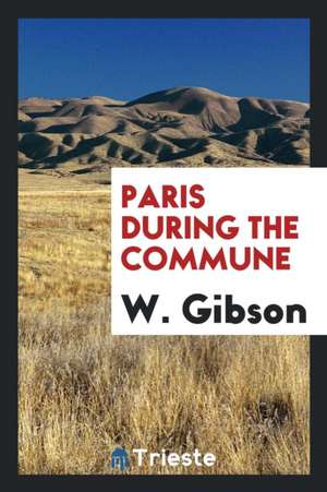 Paris During the Commune de W. Gibson