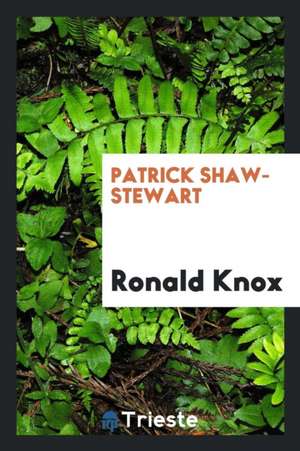 Patrick Shaw-Stewart de R. A. Knox