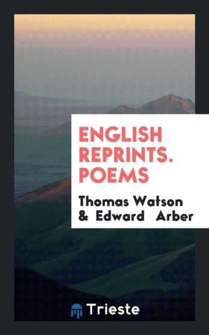 Poems: Viz.: -- The [ekatompathia (Romanized Form)] or Passionate Centurie ... de Thomas Watson