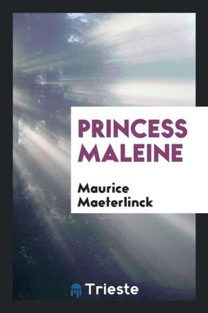 Princess Maleine de Maurice Maeterlinck