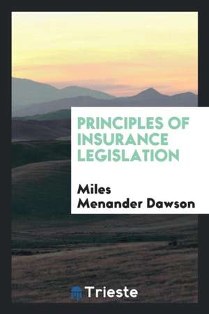 Principles of Insurance Legislation de Miles Menander Dawson