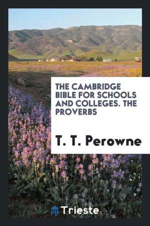 The Proverbs: With Introduction and Notes de T. T. Perowne