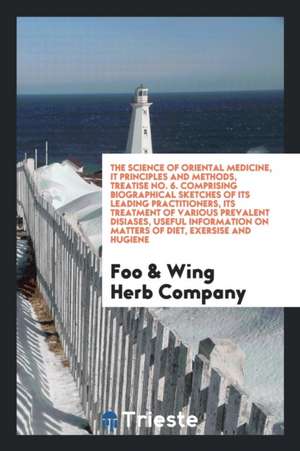 The Science of Oriental Medicine de Foo &. Wing Herb Company