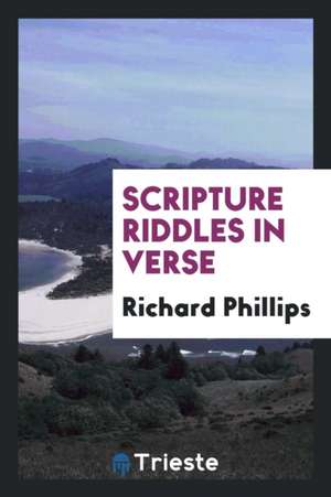 Scripture Riddles in Verse de Richard Phillips